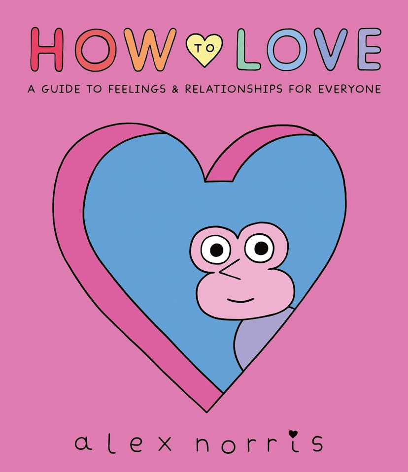 'How to Love: A Guide to Feelings and Relationships for Everyone'