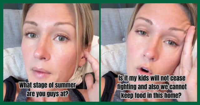 TikTok creator and mom, Sarah, wonders what “stage of summer” everyone is in because, at her house, ...